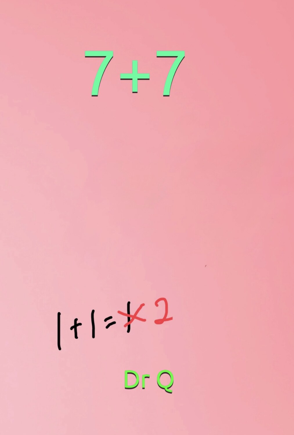 Cover by Dr Q: a soft pink ground with the title 7+7 in bright spring green at the top, and beneath it, handwritten in black and red, the equation 1+1= with the 1 of the answer struck through and replaced by 2.